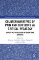 Cover of Counternarratives of Pain and Suffering as Critical Pedagogy